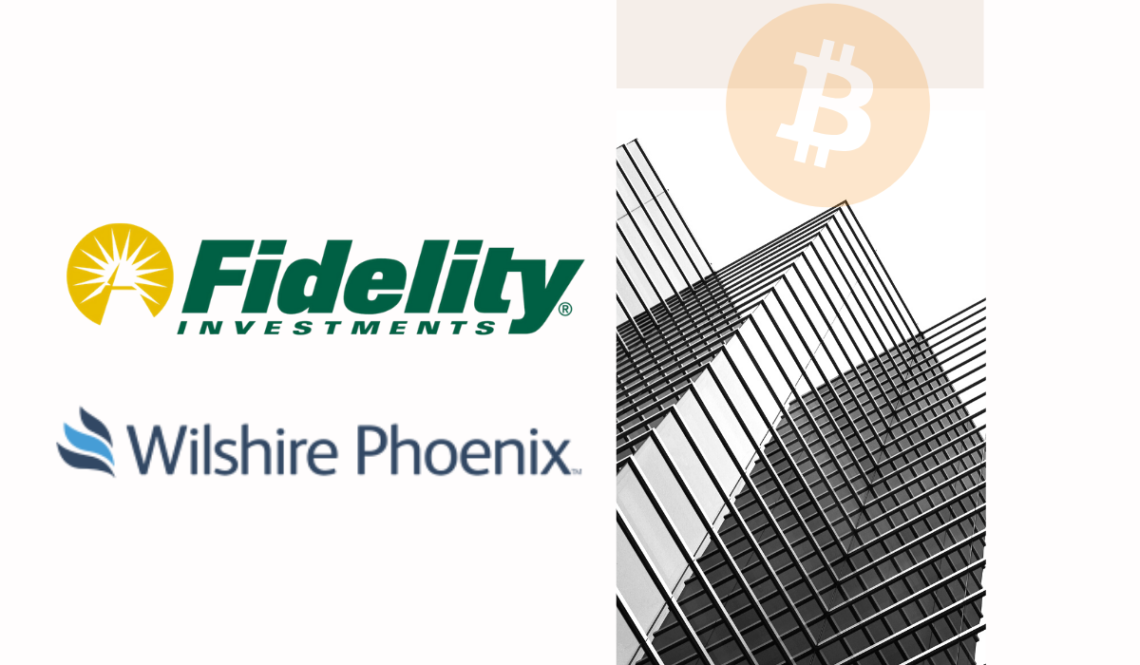 Fidelity To Work With Wilshire As Its Custodian Of The New Bitcoin Fund.