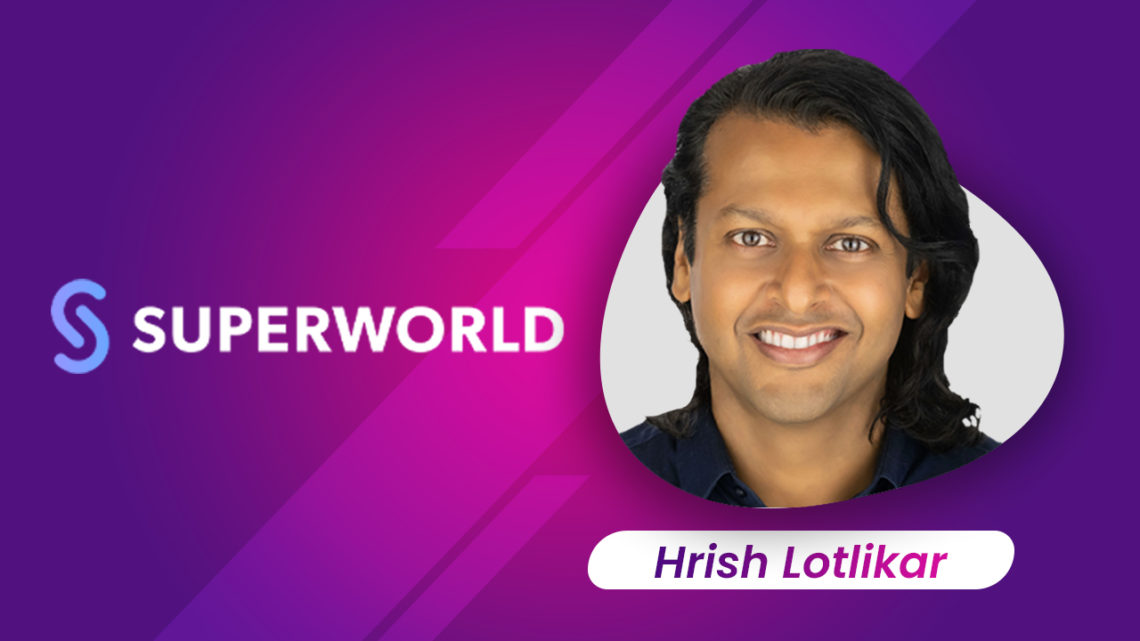SuperWorld Hrish Lotlikar