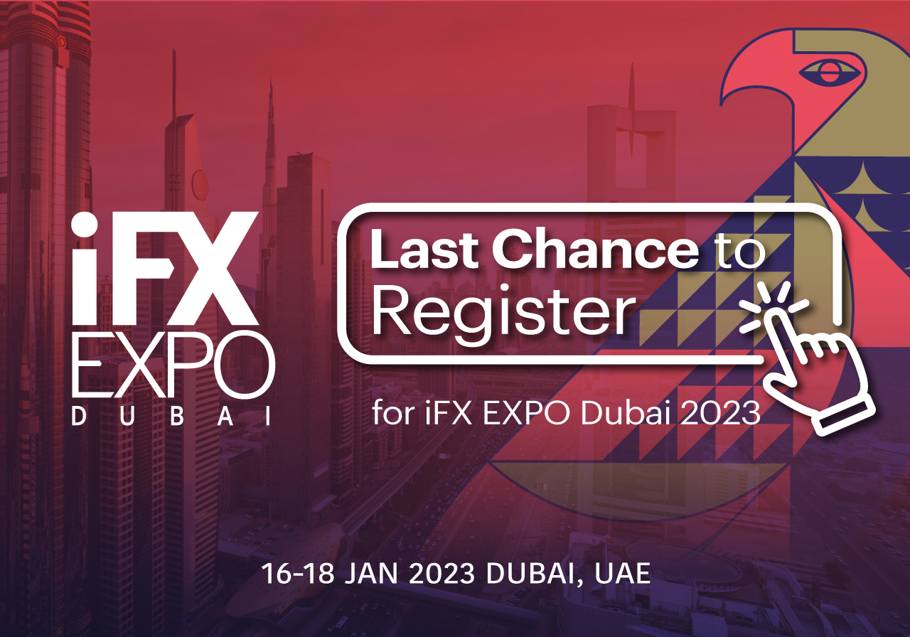 Last Chance to Register for iFX EXPO Dubai 2023The Premier Event for Business Networking and Collaboration in the Financial and Fintech Space