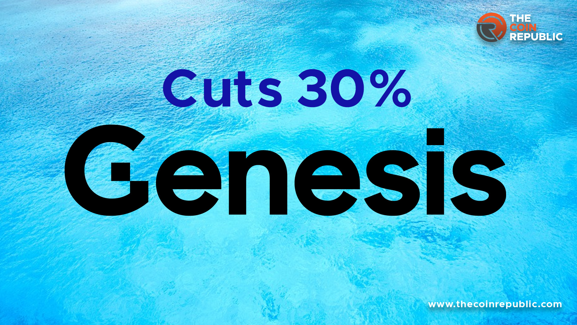 Genesis cuts 30% Workforce in second Round Layoff: Industry under Pressure