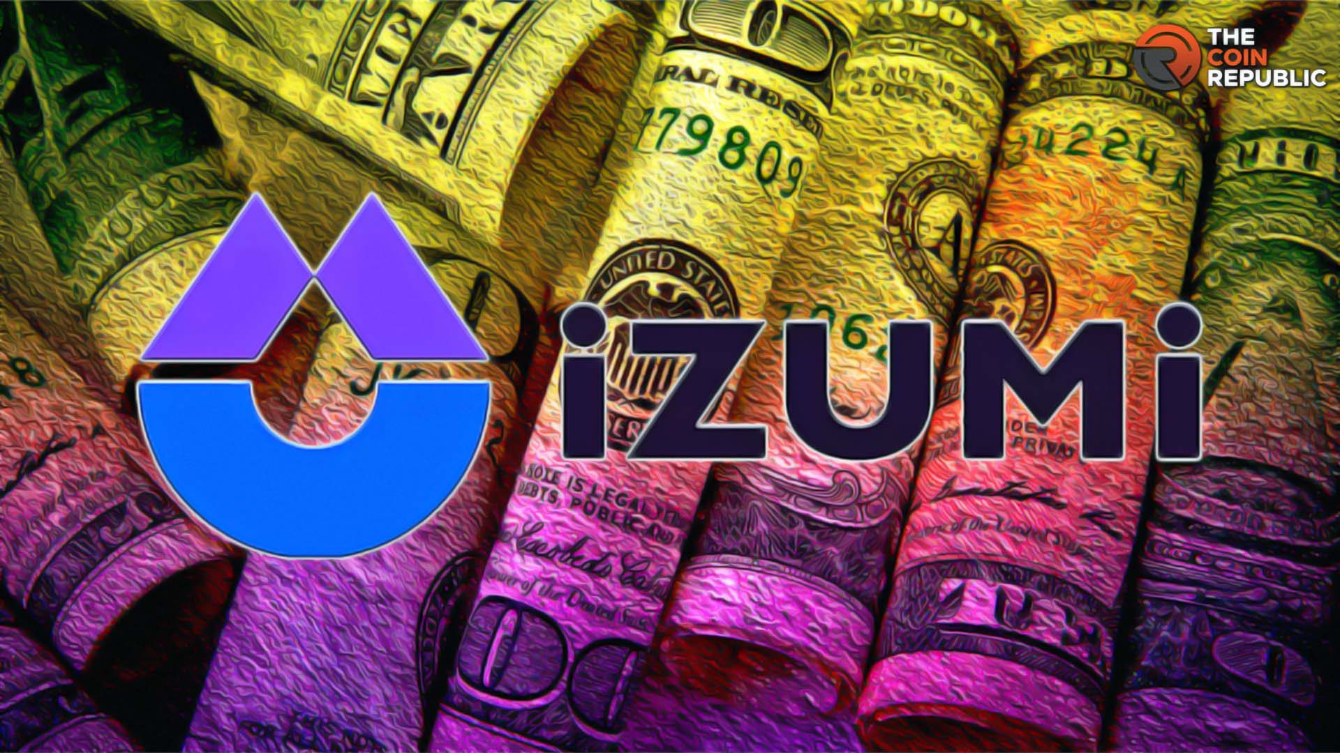 $22 Million Raised by Defi Protocol iZumi Finance in Unique Way