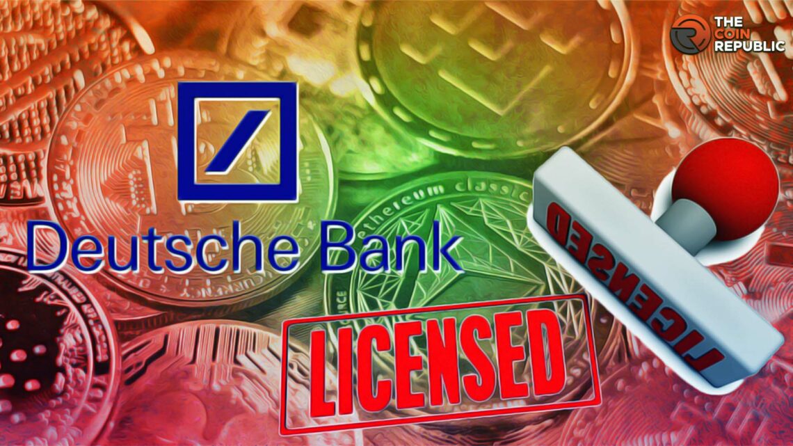 Deutsche Bank Filed Application For Crypto Custody License 