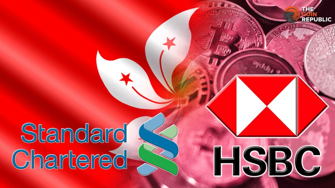 Hong Kong Pushing HSBC & Standard Chartered to Take Crypto Clients