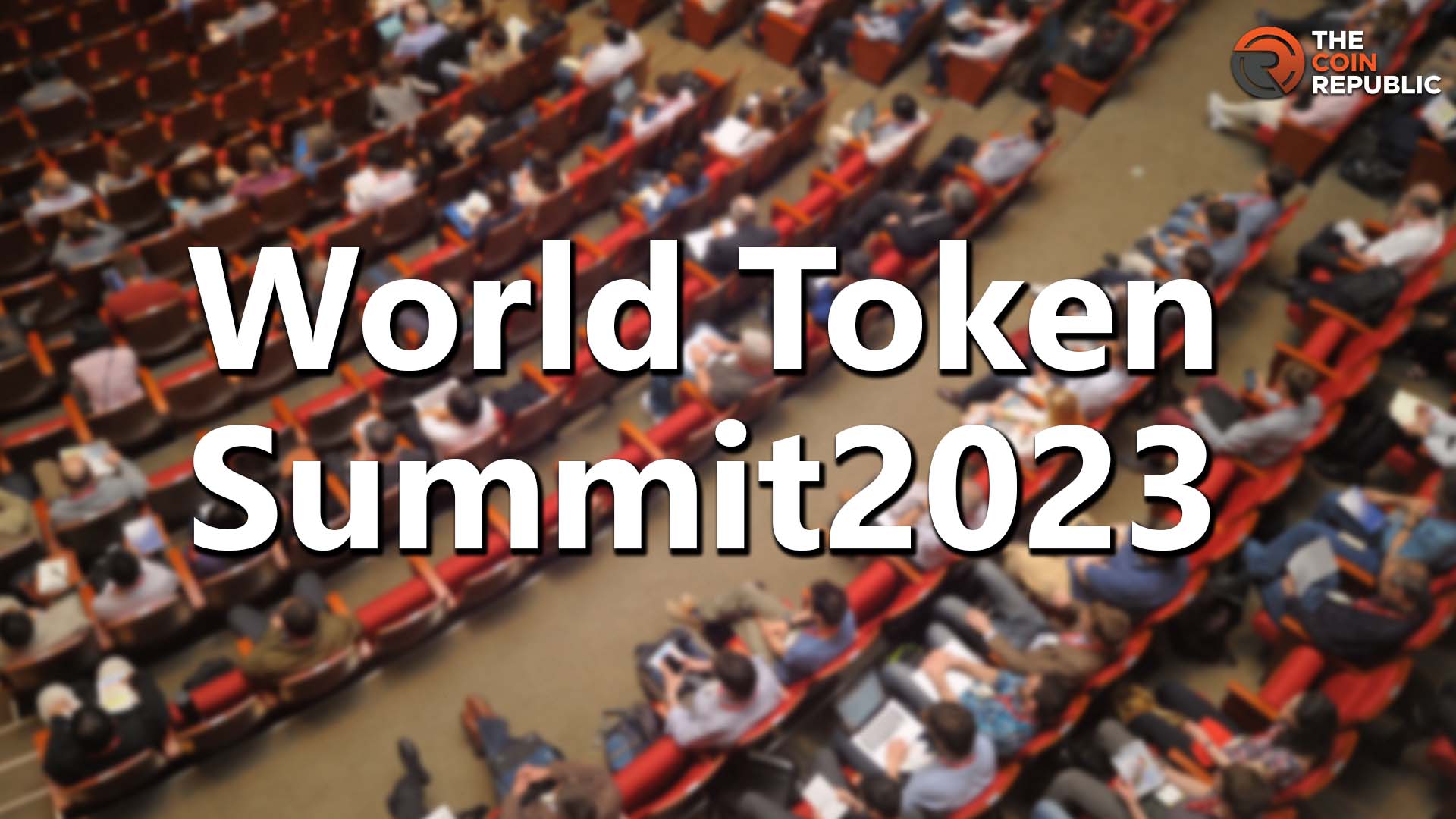 World Token Summit 2023 – Empowering Crypto Tokenization