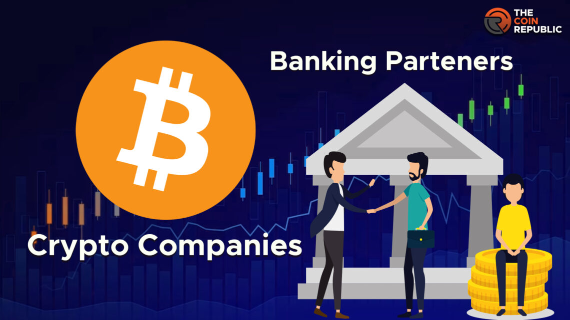 Fall Of Crypto Friendly Firms Leads Search For Banking Partners