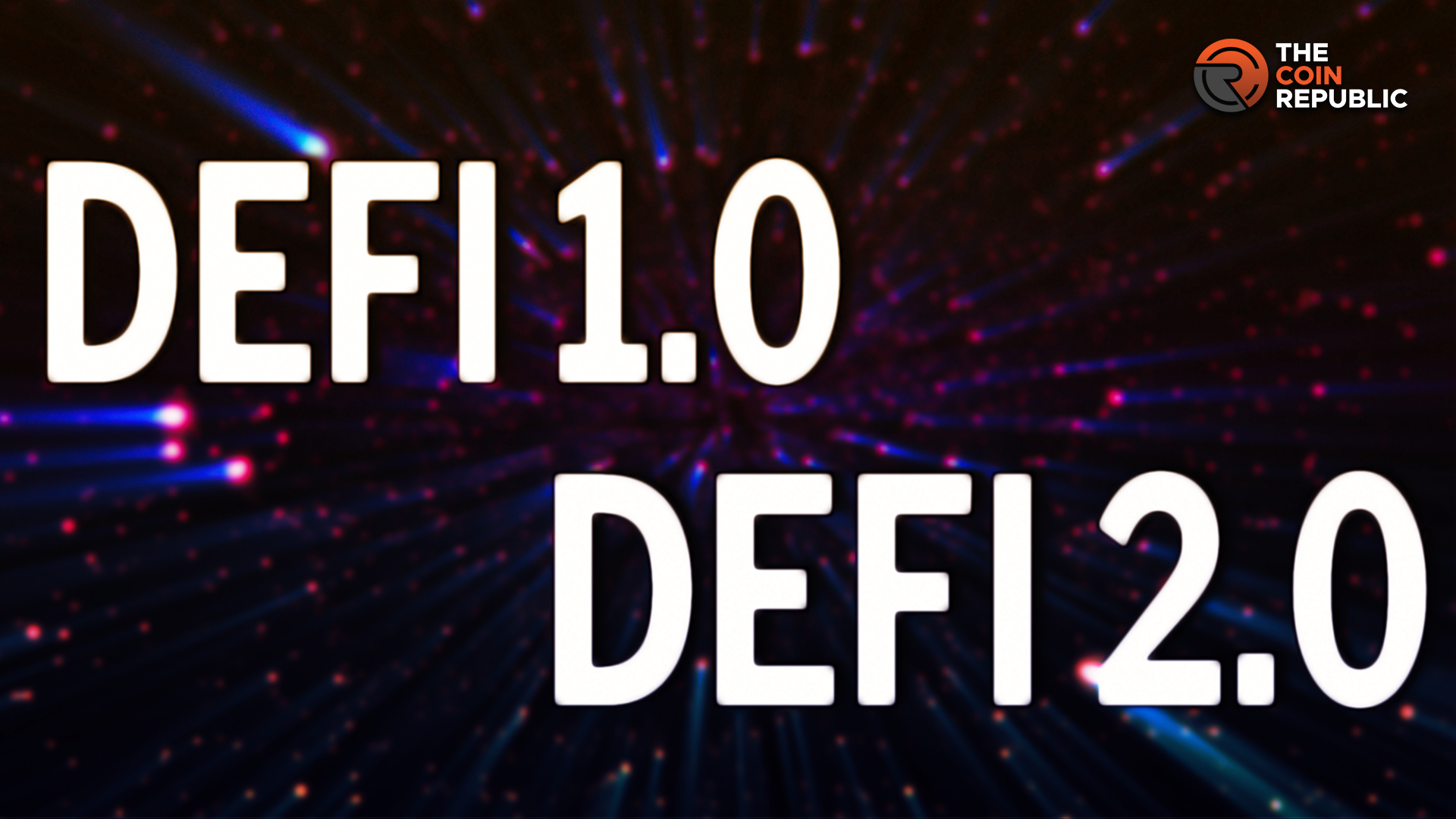 DeFi 1.0 and 2.0: Understanding the Phases of Decentralized Finance