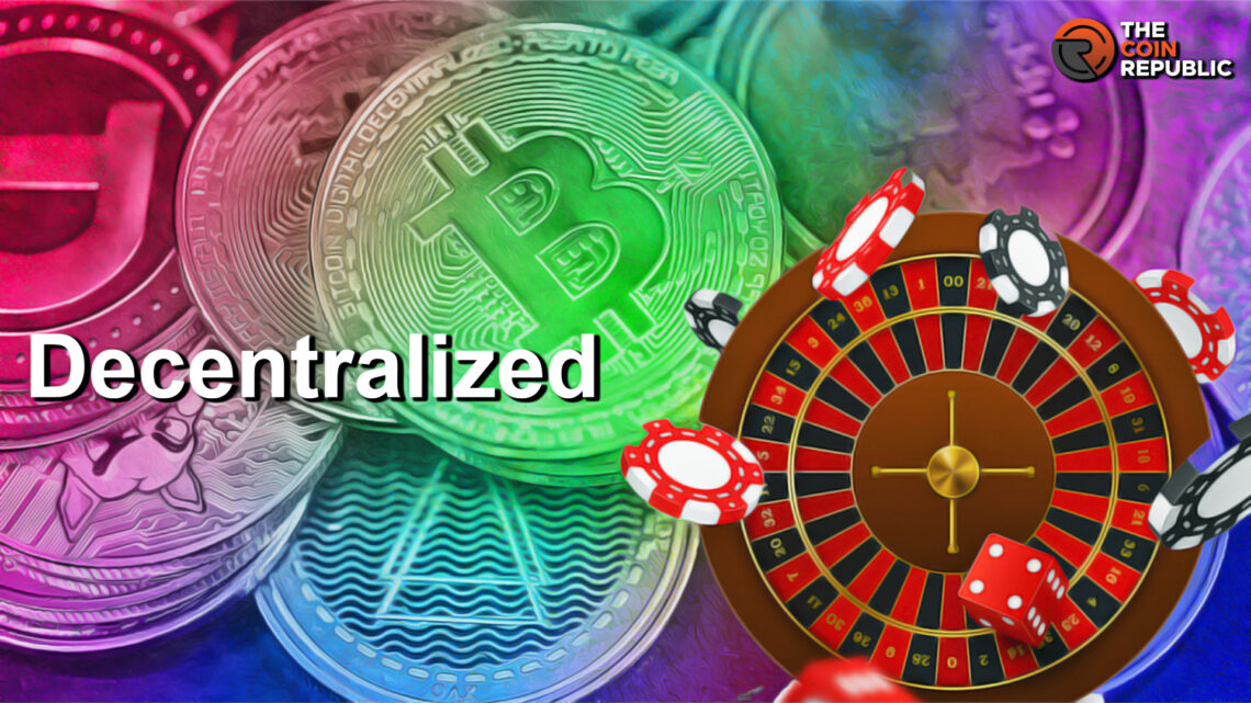 Decentralized Casinos and The Emerging Landscape of GambleFi