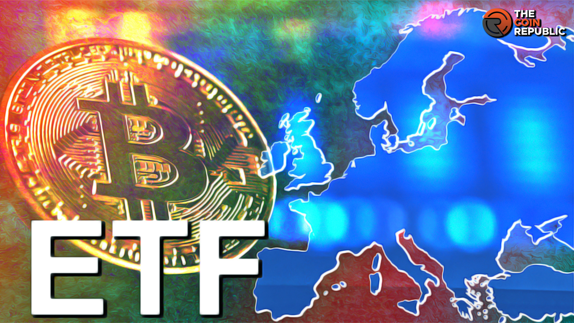Europe Launches The First Spot Bitcoin ETF on Euronext Amsterdam