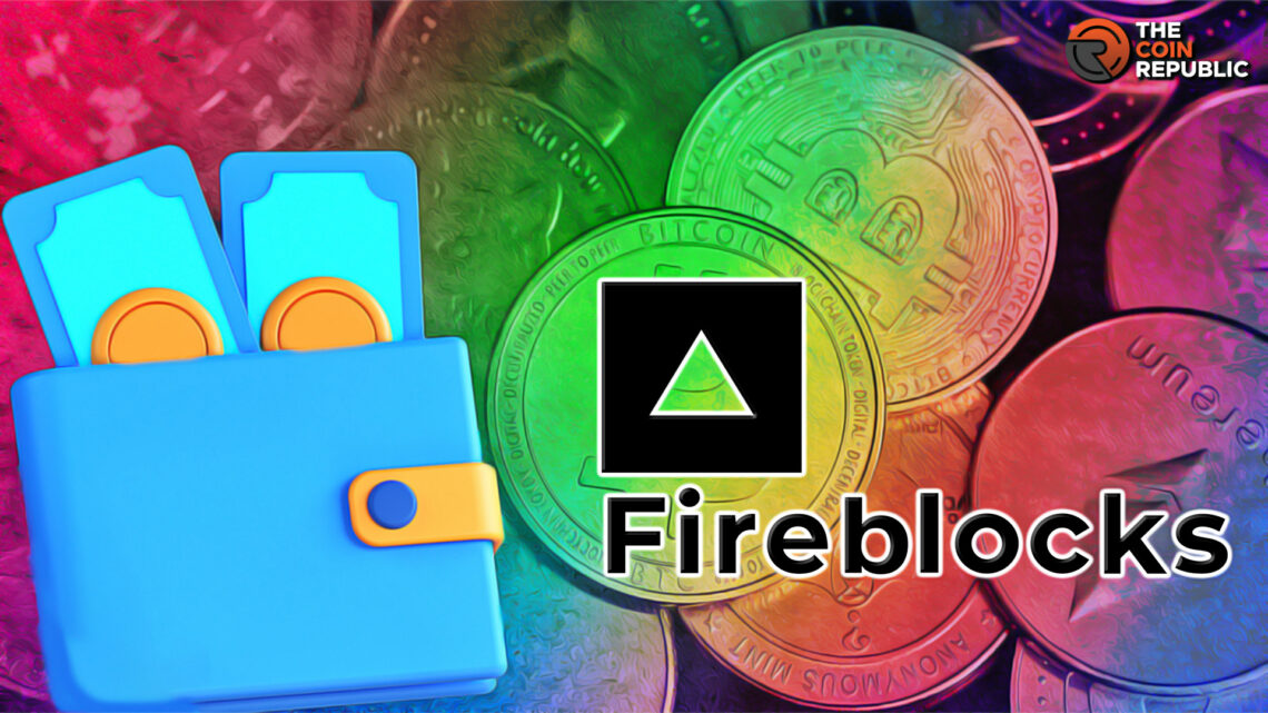 Fireblocks Reveals Crypto Wallet Flaws that Might Drain Your Assets