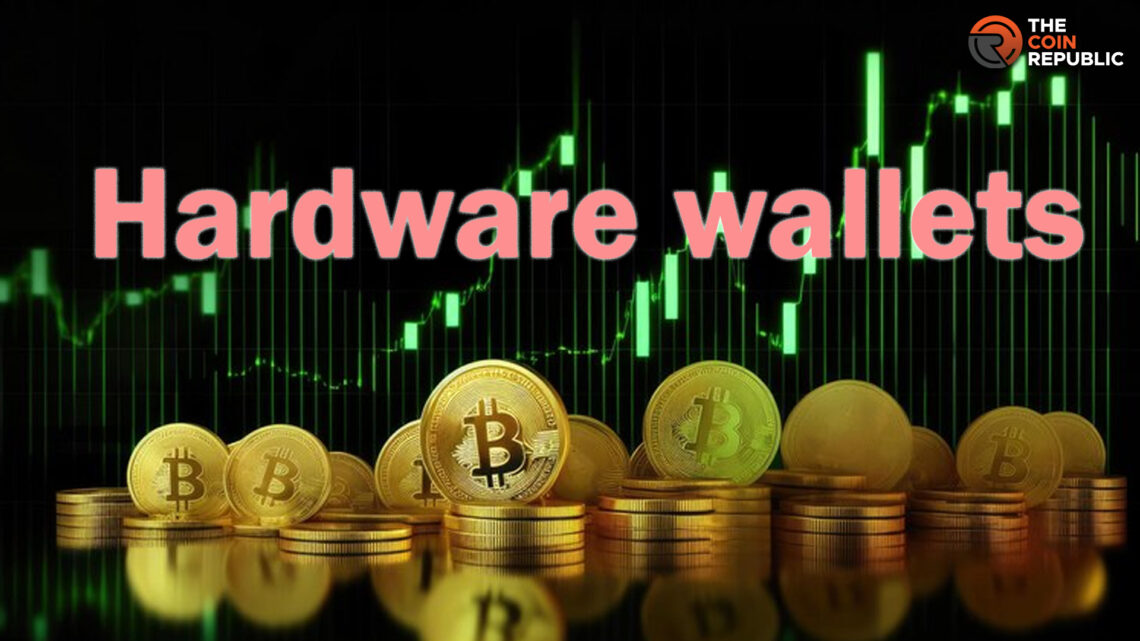 5 Best Hardware Wallets to Secure Cryptocurrencies and Protect Them