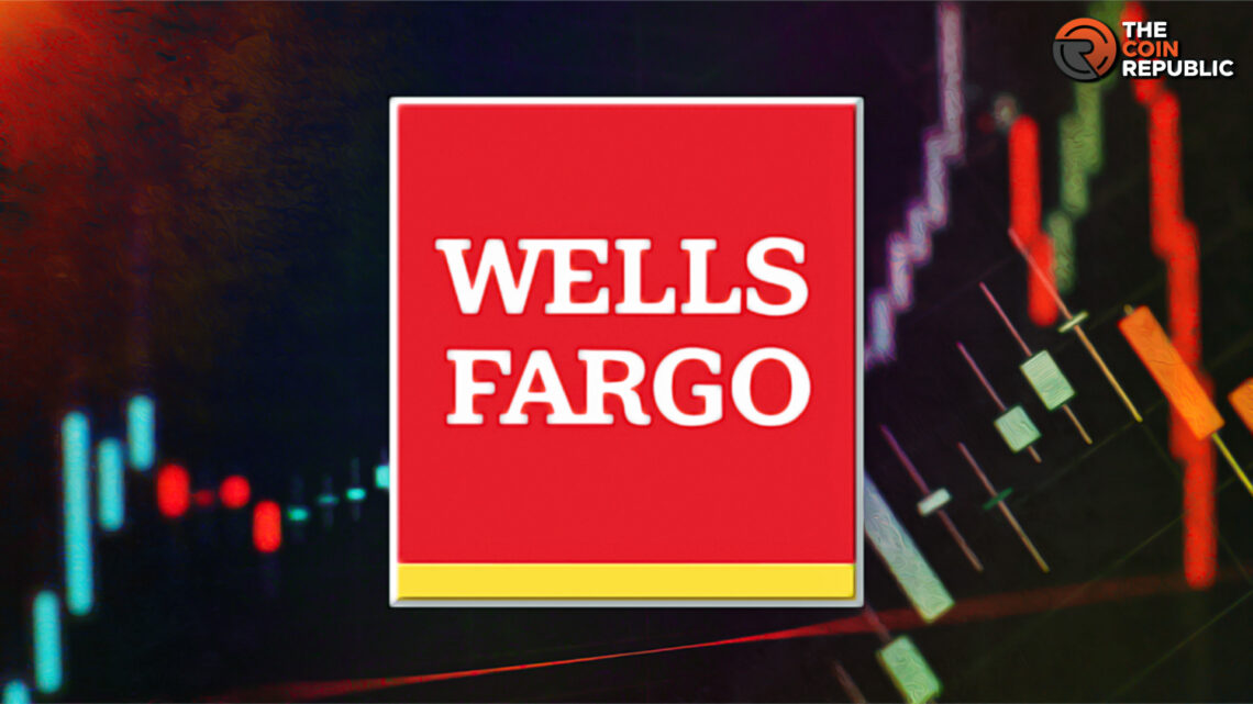 Wells Fargo Stock Price in Uptrend: Will WFC Hit 52wk High Soon?