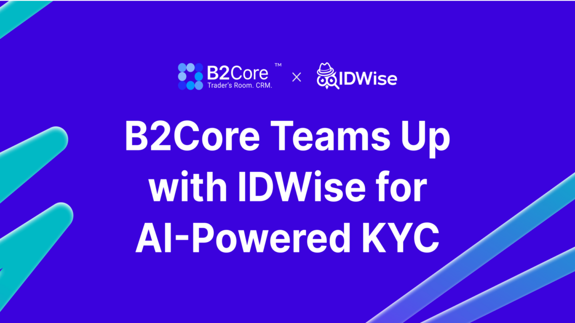 B2Core Joins Forces with IDWise for Enhanced e-KYC & ID Verification