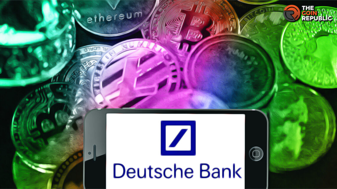 German Banking Giant Deutsche Bank Enters Crypto Custody Services
