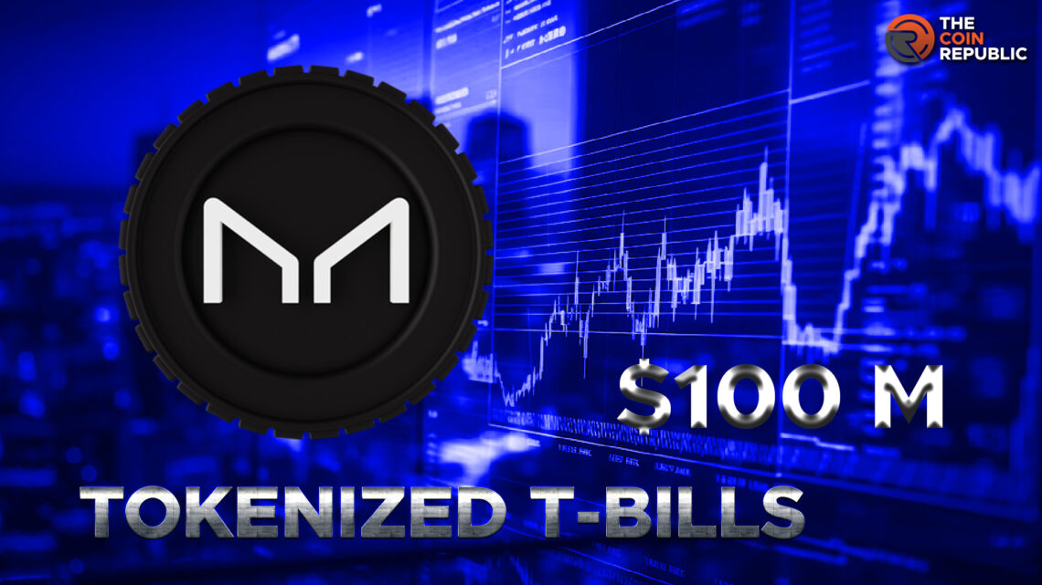 MakerDAO Contributors Want $100M To Go Into Tokenized T-Bills
