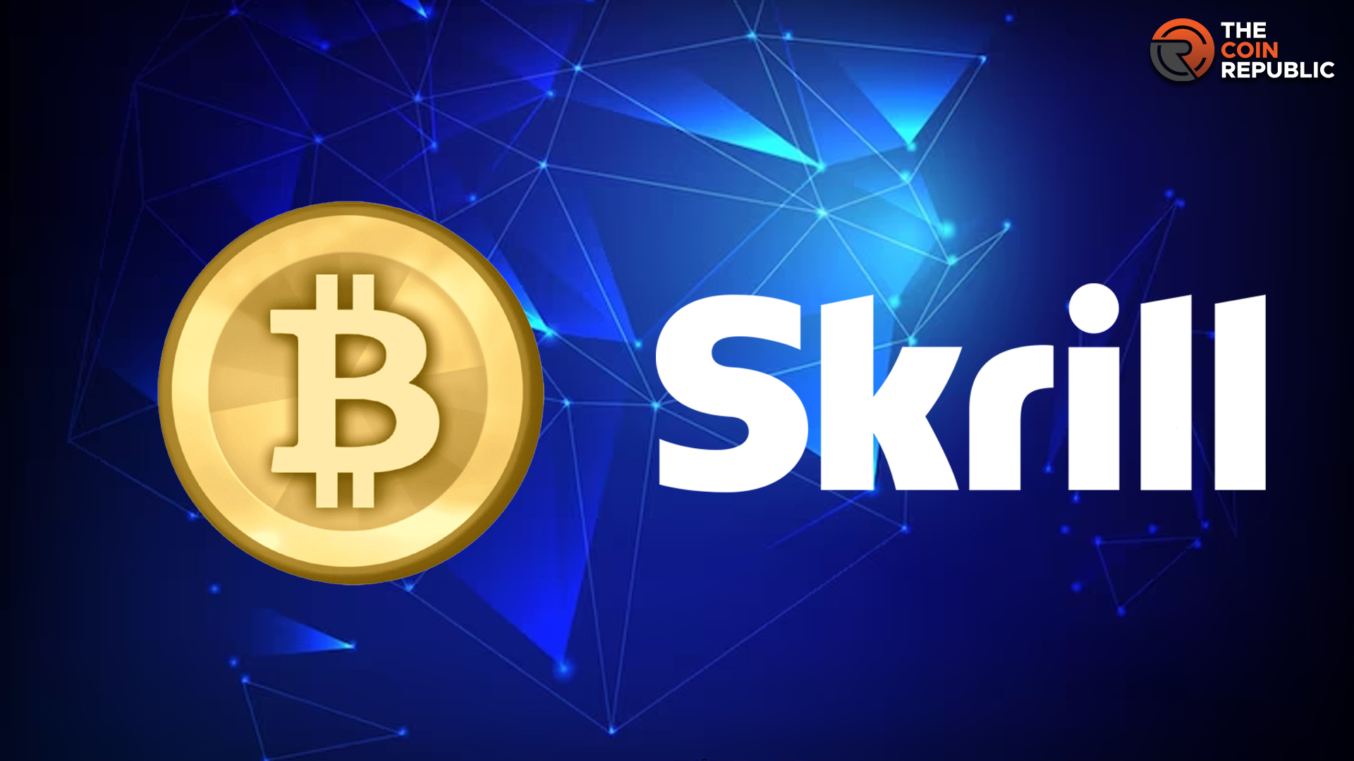 Skrill: An App Making Bitcoin Purchasing Smarter and Faster    