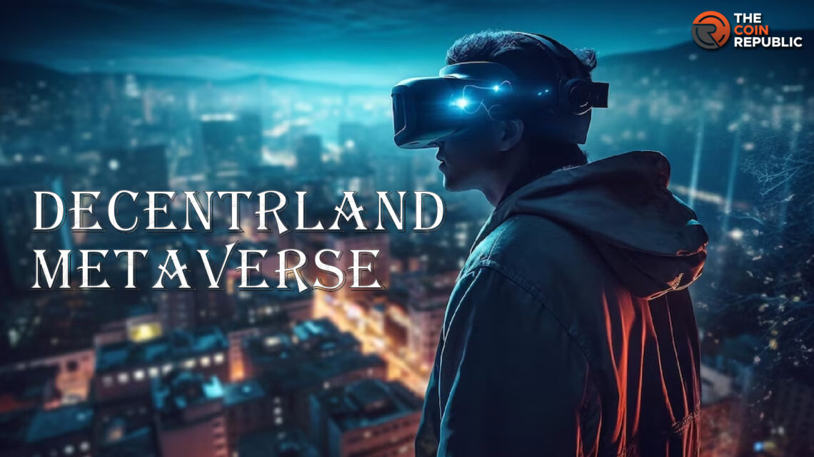 Top 5 Lands that Hiked the Valuation of Decentraland Metaverse  