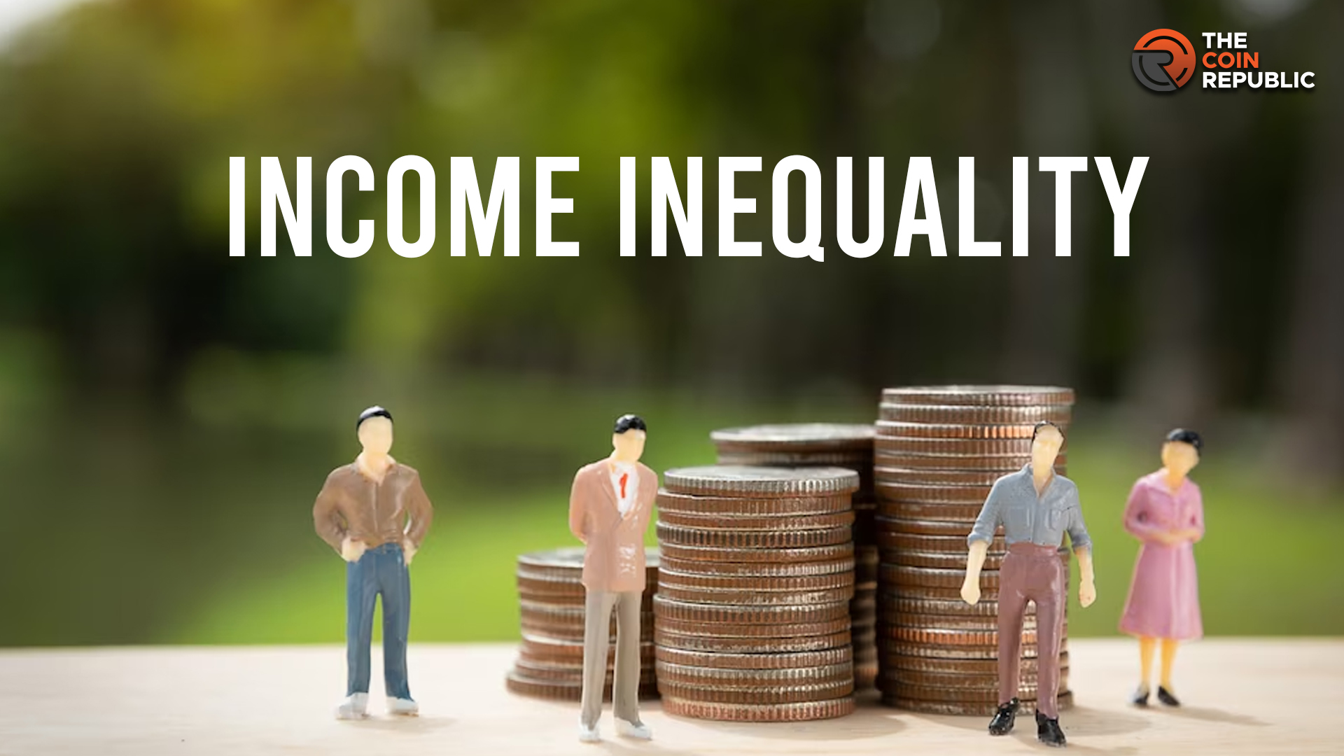 Causes, Consequences And Different Measures Of Income Inequality.