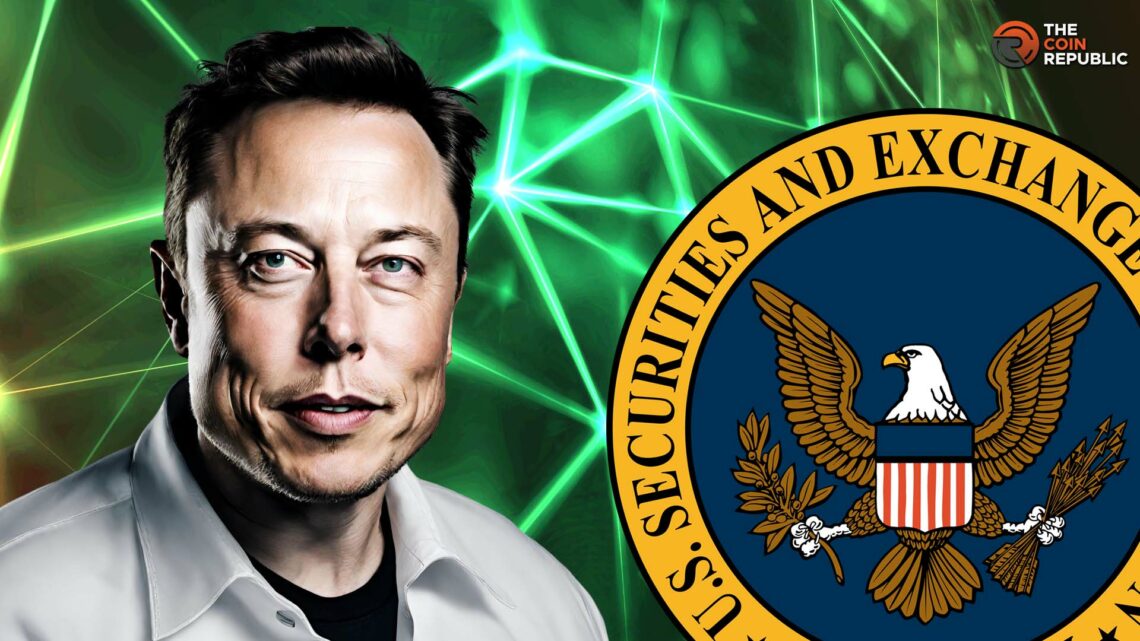 Elon Musk Wants SEC & DOJ To Go Through A Major Revamp Process