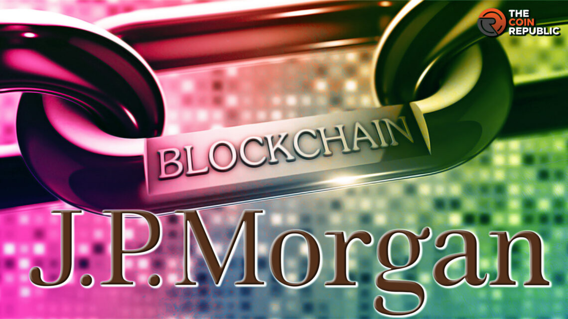 Blockchain Collateral Settlement Project of JPMorgan Gains Success
