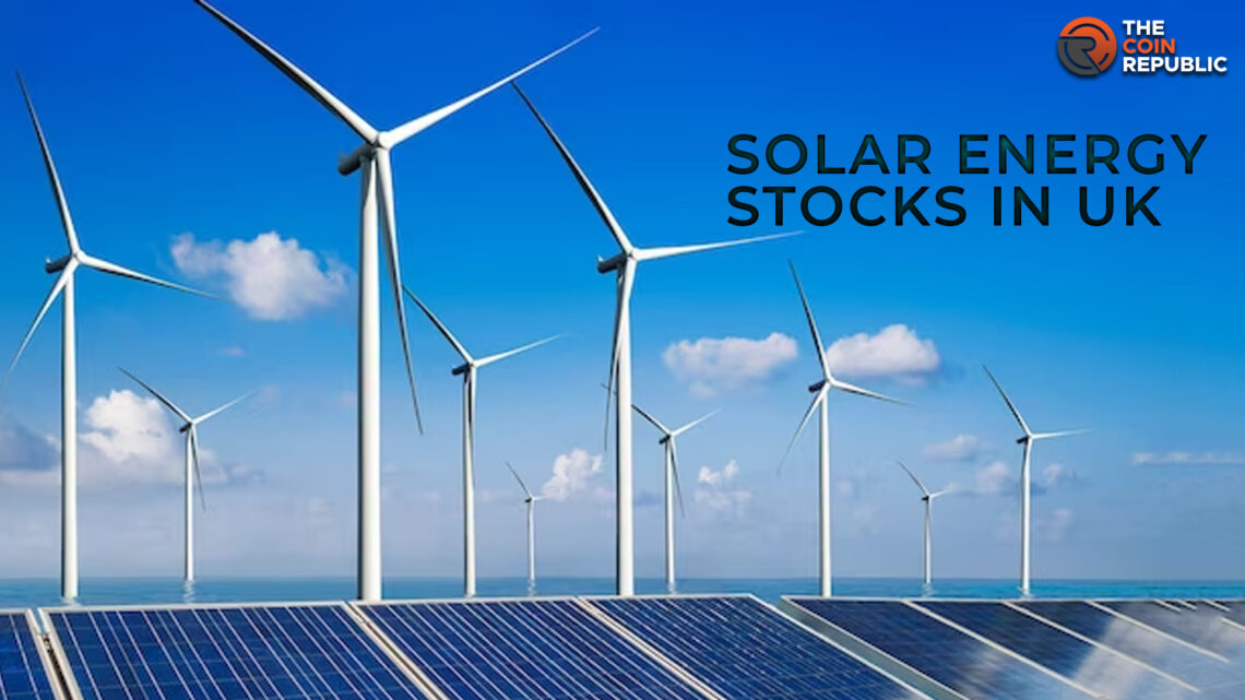 5 UK Solar Energy Stocks That Will Reap Great Profits In 2023