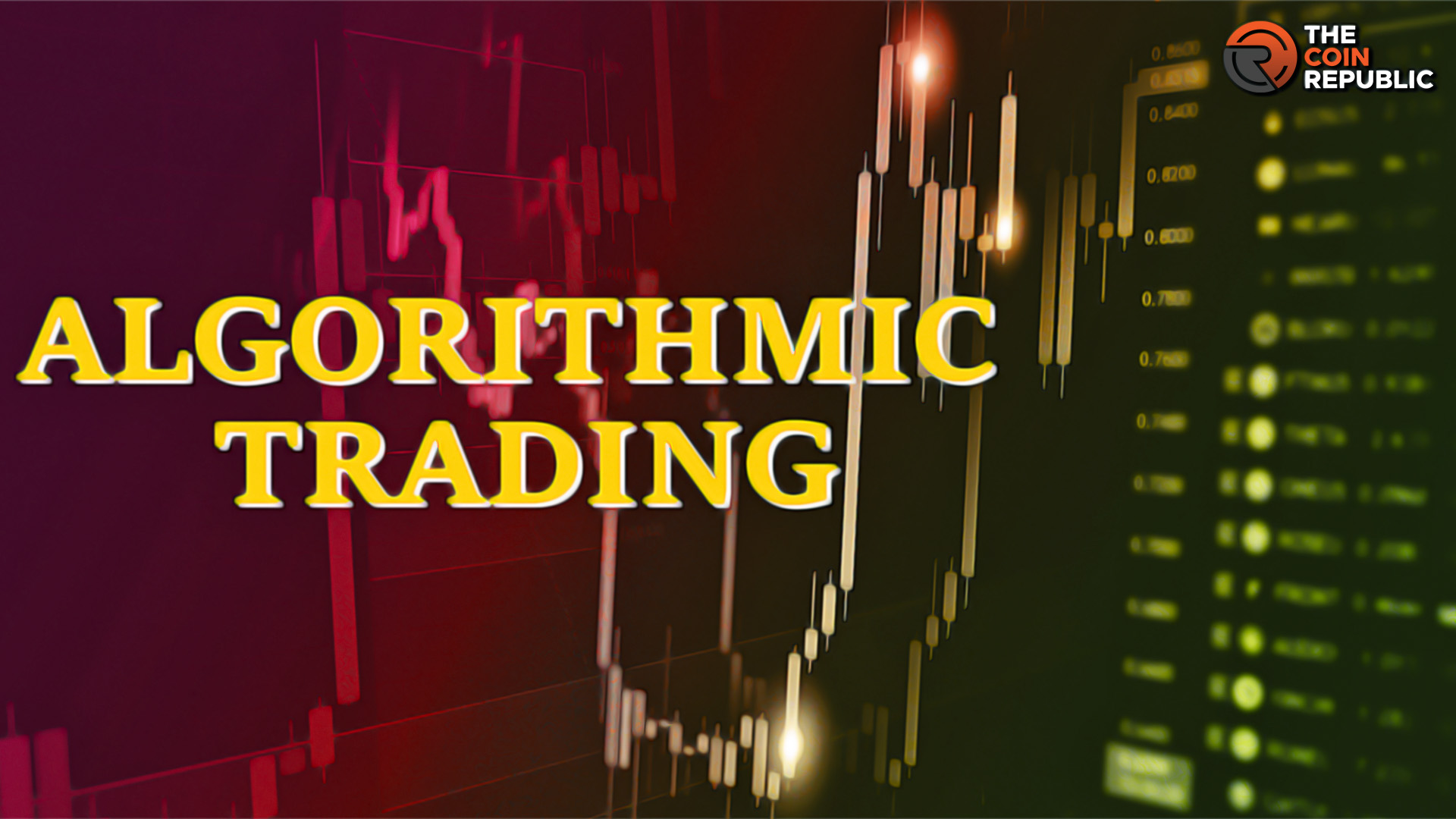 Delve Into The World Of Algorithmic Trading And Its Utility 