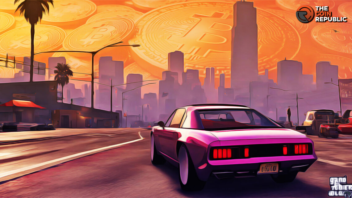 Bitcoin (BTC) Caused GTA 6 Trailer To Be Released Early