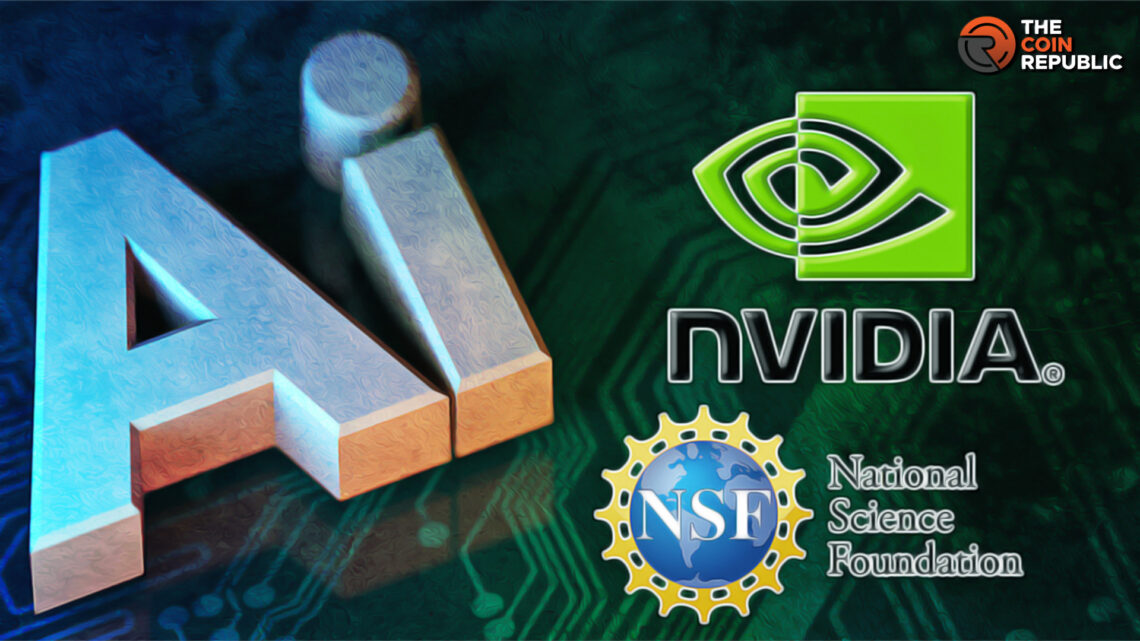The U.S National Science Foundation Partners With Nvidia- Report  
