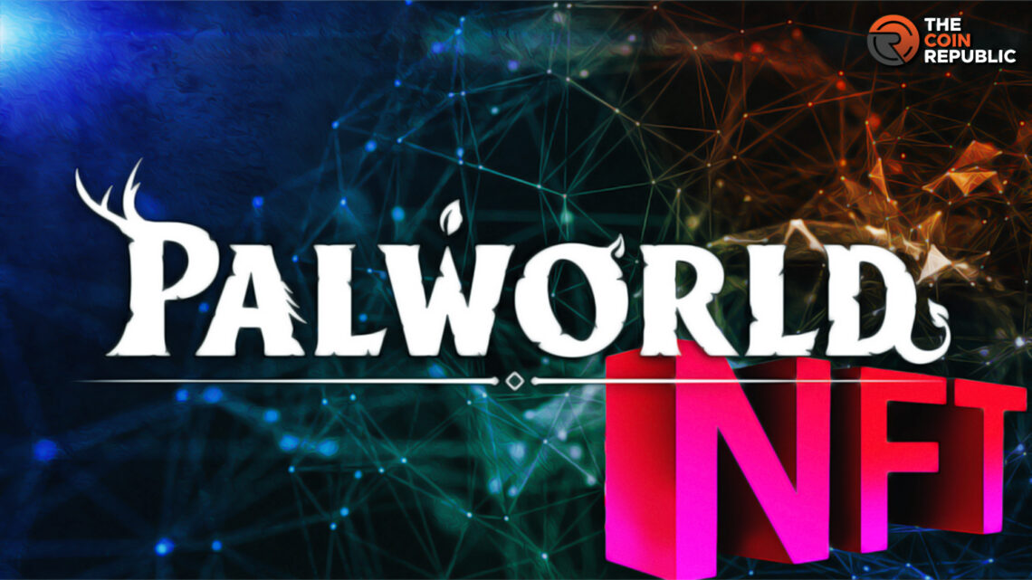 If Palworld is Integrating NFT, What Are The Chances of Success?