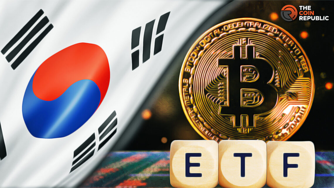 South Korea Urges FSC Review of the Spot Bitcoin ETF Stance