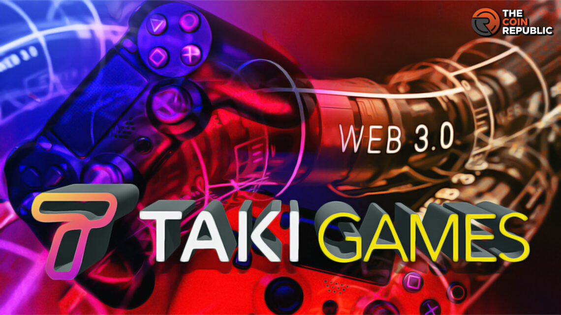Taki Games Entered Web3 Space; Partnered With Unite and Polygon 