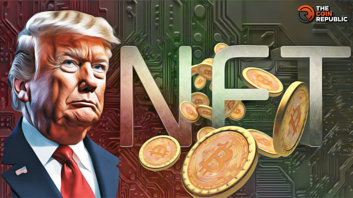 Alliance With Bitcoin Ordinals Boomed the Trump NFT Performance